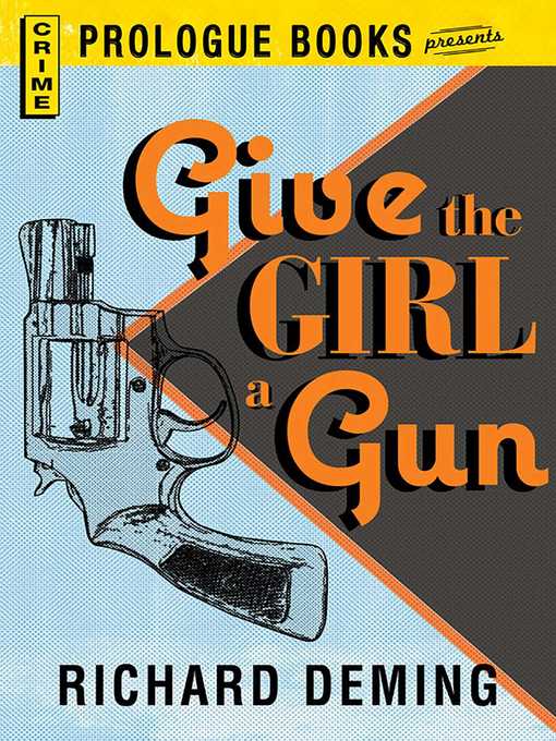 Title details for Give the Girl a Gun by Richard Deming - Available